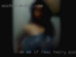 (dm me if you want real hairy pussy more info).